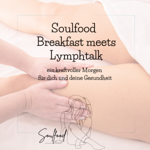 Soulfood Frühstück & Lymphflow Workshop
